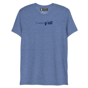 It's spelled y'all Tri-blend unisex shirt